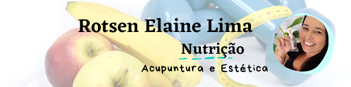 Rotsen Elaine Lima - Nutricionista e Biomédica - Emagrecimento, acupuntura e estética avançada..