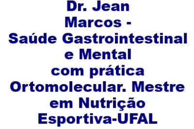 dr jean marcos saude gastrointestinal e mental com pratica ortomolecular mestre em nutricao esportiva ufal