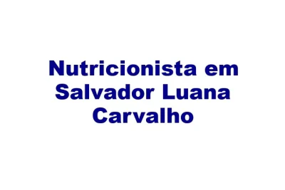 nutricionista em salvador luana carvalho